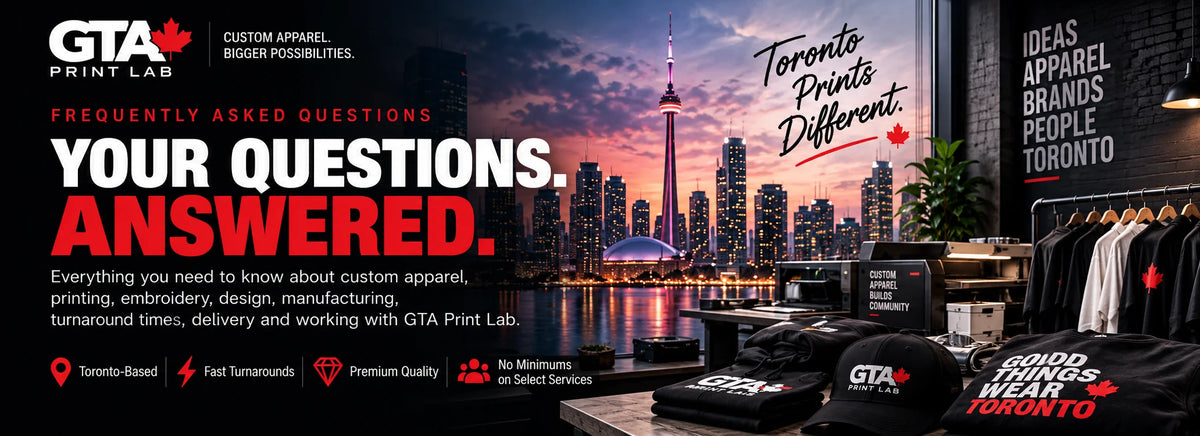 Frequently asked questions. Your questions, answered — everything you need to know about custom apparel, printing, embroidery, design, manufacturing, turnaround times and delivery. Toronto-based, fast turnarounds, premium quality, no minimums on select services.