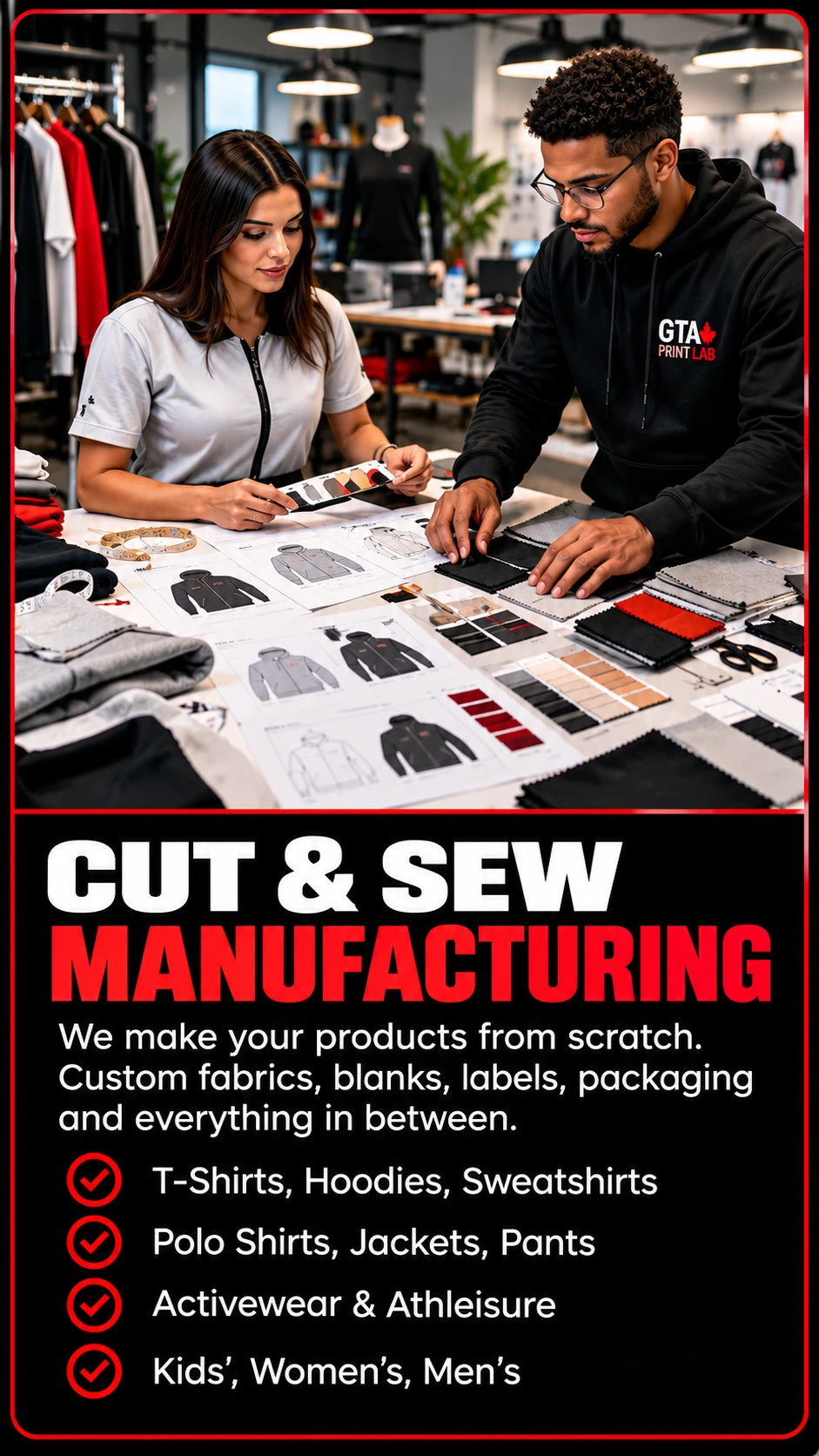Cut and sew manufacturing: we make your products from scratch, with custom fabrics, blanks, labels and packaging. T-shirts, hoodies, sweatshirts, polos, jackets, pants, activewear and athleisure for kids, women and men.